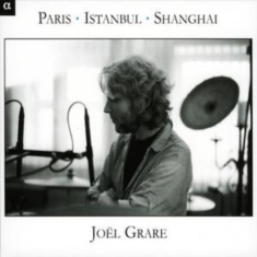 Grare Joël - Paris - Istanbul - Shanghai