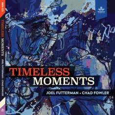 Futterman Joel And Chad Fowler - Timeless Moments