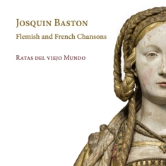 Baston Josquin - Flemish & French Chansons