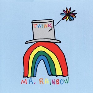 Twink - Mr. Rainbow