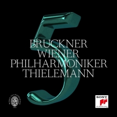 Thielemann Christian & Wiener Philharmoniker - Bruckner: Symphony No. 5 In B-Flat Major, Wab 105 (Edition Nowak)
