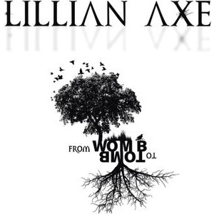 Lillian Axe - From Womb To Tomb