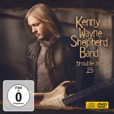 Kenny Wayne Shepherd - Trouble Is 25