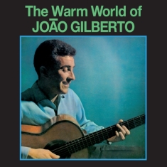 Joao Gilberto - Warm World Of Joao Gilberto