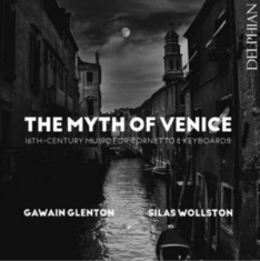 Glenton Gawain Wollston Silas - The Myth Of Venice: 16Th Century Mu