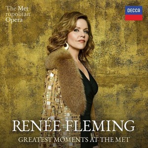 Renée Fleming The Metropolitan Ope - Her Greatest Moments At The Met