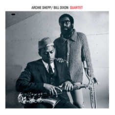 Archie & Bill Dixon -Quartet- Shepp - Archie Shepp & Bill Dixon Quartet