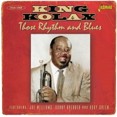 King Kolax - Those Rhythm And Blues 1948-1960