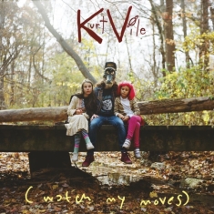 Kurt Vile - (Watch My Moves)