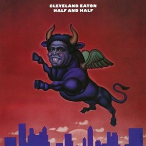 Cleveland Eaton - Half And Half