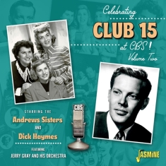 The & Dick Haymes Andrew Sisters - Celebrating Club 15 At Cbs! Vol.2