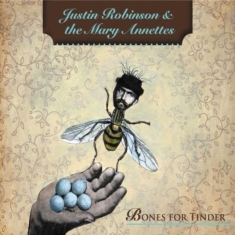 Robinson Justin & The Mary Annette - Bones For Tinder