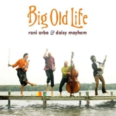 Arbo Rani & Daisy Mayhem - Big Old Life