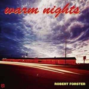 Robert Forster - Warm Nights (Re-Issue)