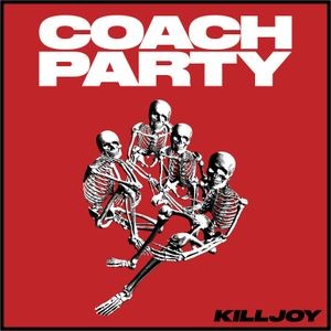 Coach Party - Killjoy
