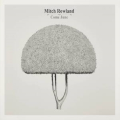 Mitch Rowland - Come June