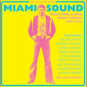 Soul Jazz Records Presents - Miami Sound ? Rare Funk & Soul From
