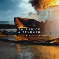 Hardware Scott - Ballad Of A Tryhard