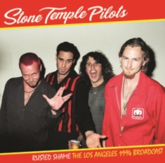 Stone Temple Pilots - Rusted Shame: The Los Angeles 1994