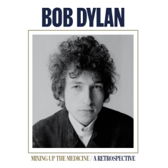 Dylan Bob - Mixing Up The Medicine / A Retrospective