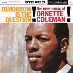Ornette Coleman - Tomorrow Is The Question!: the New Music