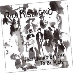 Ristagno Rich - What Would It Be Like To Be Rich i gruppen Annet /  hos Bengans Skivbutik AB (488975)