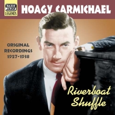 Carmichael Hoagy - Vol 2: Riverboat Shuffle