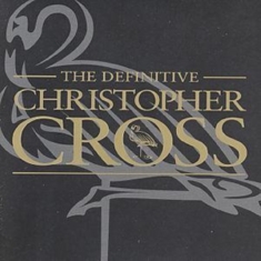 CHRISTOPHER CROSS - DEFINITIVE CHRISTOPHER CROSS