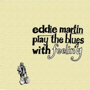 Martin Eddie - Play The Blues With Feeling