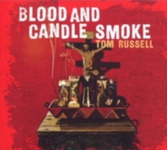 Russell Tom - Blood And Candle Smoke