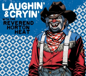 Reverend Horton Heat The - Laughin' And Cryin' With The Revere