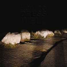 How To Dress Well - Love Remains