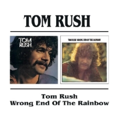 Rush Tom - Tom Rush/Wrong End Of The Rain