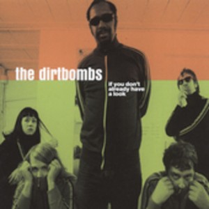 Dirtbombs - If You Don't Already Have A Lo