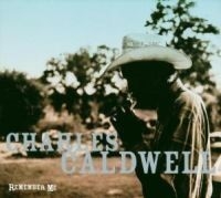 Caldwell Charles - Remember Me i gruppen CD / Pop-Rock hos Bengans Skivbutik AB (541136)