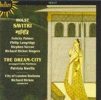 Holst Gustav - Savitri /The Dream City i gruppen CD / Klassisk hos Bengans Skivbutik AB (545877)