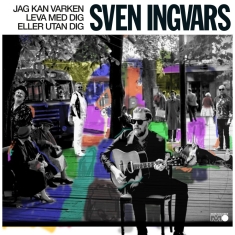 Sven-Ingvars - Jag Kan Varken Leva Med Dig Eller Utan Dig