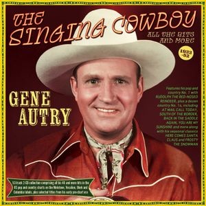 Gene Autry - The Singing Cowboy - All The Hits A