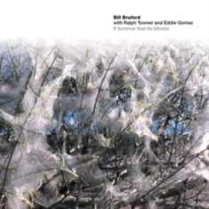 Bruford Bill With Ralph Towner And - If Summer Had Its Ghosts