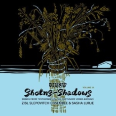 Zisl Slepovitch Ensemble & Sasha Lu - Shotns - Shadows: Songs From Testim