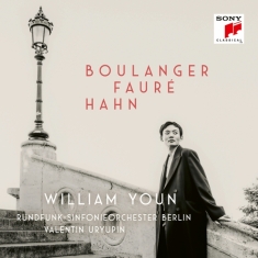 Youn William & Rundfunk-Sinfonieorchester Berlin & Valentin Uryupin - Boulanger, Fauré, Hahn