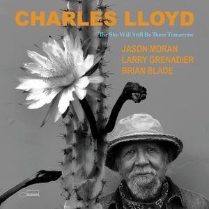 Charles Lloyd - The Sky Will Still Be There Tomorro