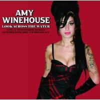 Winehouse Amy - Look Across The Water: Live 2007