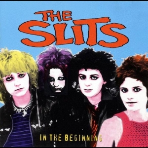 Slits The - In The Beginning