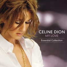 Dion Céline - My Love Essential Collection