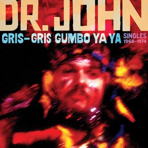 Dr. John - Gris-Gris Gumbo Ya Ya: Singles