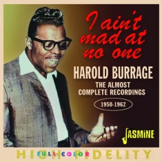 Harold Burrage - I Ain't Mad At No One - The Almost Complete Recordings 1950-1962