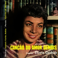 Elizete Cardoso - Cancao Do Amor Demais