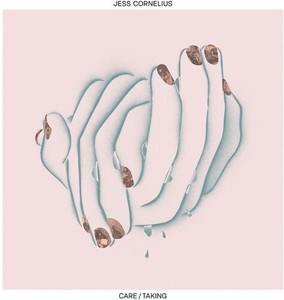 Jess Cornelius - Care/Taking