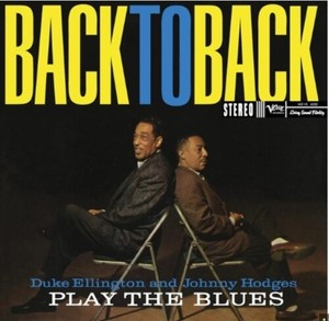 Duke Ellington Johnny Hodges - Back To Back (Duke Ellington And Jo